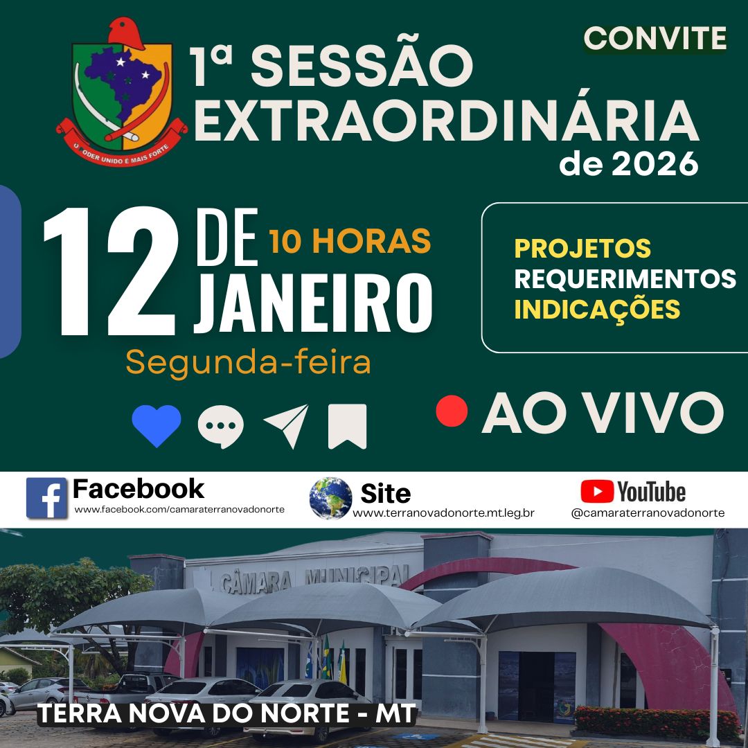 A Câmara Municipal de Terra Nova do Norte convida toda a comunidade para acompanhar a 1ª Sessão Extraordinária de 2026
