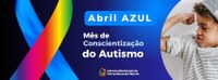 Abril Azul: mês de conscientização sobre o autismo
