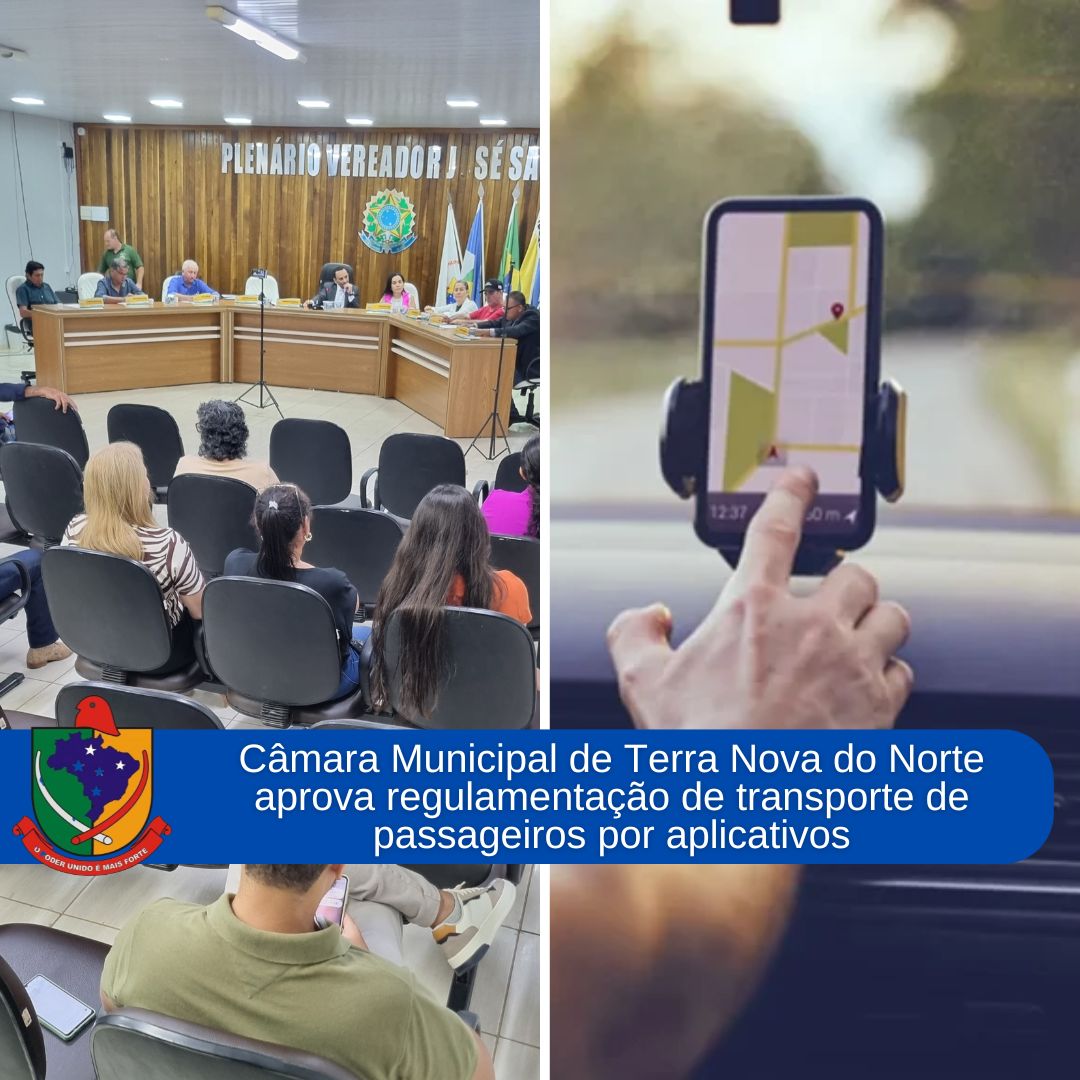 Câmara de Terra Nova do Norte aprova projeto que regulamenta o transporte remunerado de passageiros por aplicativos, os chamados UBER e similares