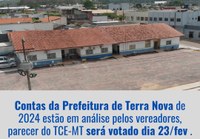 Contas da Prefeitura de Terra Nova de 2024 estão em análise pelos vereadores, parecer do TCE-MT será votado na sessão do dia 23/02