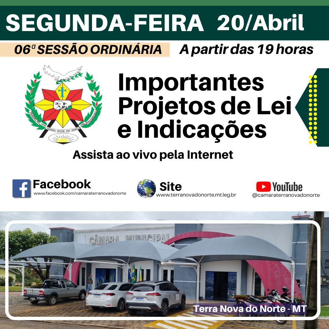 Nesta segunda-feira, 20 de abril, a Câmara Municipal de Terra Nova do Norte realiza mais uma importante sessão