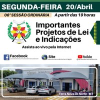 Nesta segunda-feira, 20 de abril, a Câmara Municipal de Terra Nova do Norte realiza mais uma importante sessão